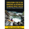 Correlational Study of Risk Management and Information Technology Project Success: A Must Read for IT Managers and Project Stakeholders
