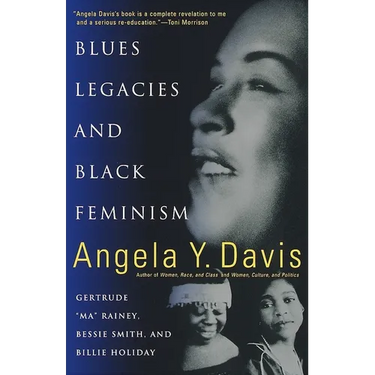 Blues Legacies and Black Feminism: Gertrude "Ma" Rainey, Bessie Smith, and Billie Holiday