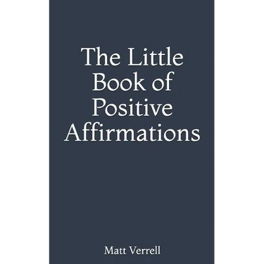 The Little Book of Positive Affirmations
