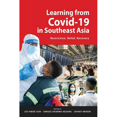Learning from Covid-19 in Southeast Asia: Restriction, Relief, Recovery