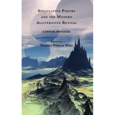 Speculative Poetry and the Modern Alliterative Revival: A Critical Anthology