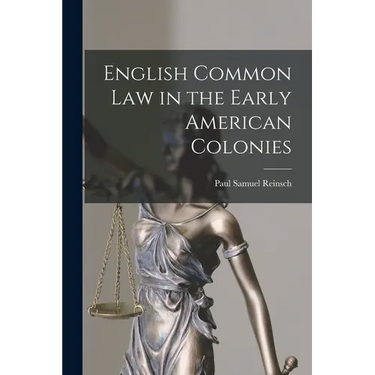English Common Law in the Early American Colonies