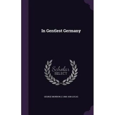 In Gentlest Germany