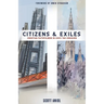 Citizens and Exiles: Christian Faithfulness in God's Two Kingdoms