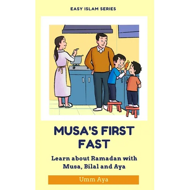 Musa and his First Fast: Learn about Ramadan with Musa, Bilal and Aya