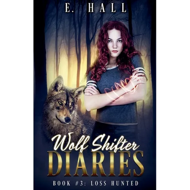 Wolf Shifter Diaries: Loss Hunted