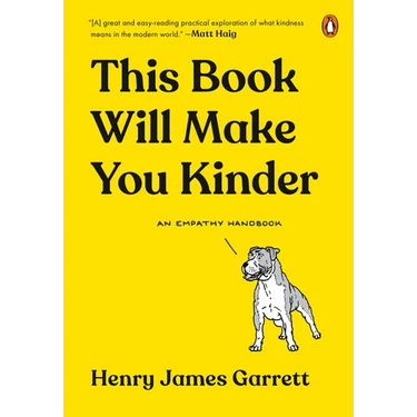 This Book Will Make You Kinder: An Empathy Handbook