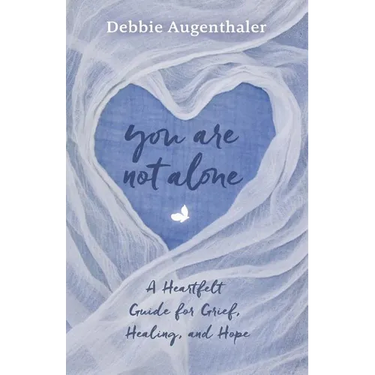 You Are Not Alone: A Heartfelt Guide to Grief, Healing, and Hope