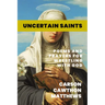 Uncertain Saints: Poems and Prayers for Wrestling with God