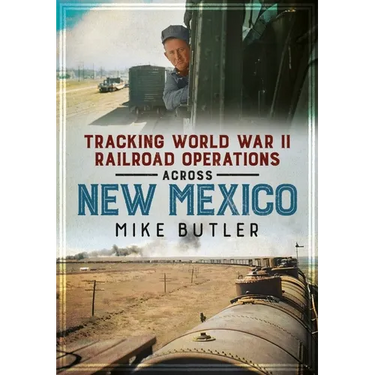 Tracking World War II Railroad Operations Across New Mexico