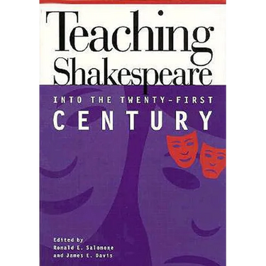 Teaching Shakespeare into the Twenty-First Century