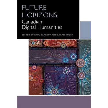 Future Horizons: Canadian Digital Humanities