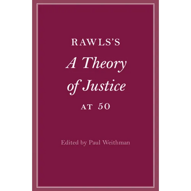 Rawls's A Theory of Justice at 50