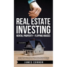 Real Estate Investing: Rental Property + Flipping Houses (2 Manuscripts): Includes Wholesaling Homes, Passive Income, Apartment Buying & Selling, Mone