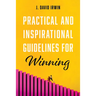 Practical and Inspirational Guidelines for Winning
