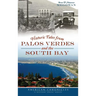 Historic Tales from Palos Verdes and the South Bay