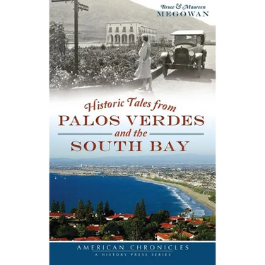Historic Tales from Palos Verdes and the South Bay