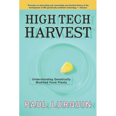 High Tech Harvest: Understanding Genetically Modified Food Plants