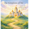 The Kingdom of Me: A gentle story on being the boss of you.