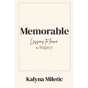 Memorable: Lessons to Leave a Legacy