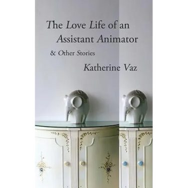 The Love Life of an Assistant Animator & Other Stories