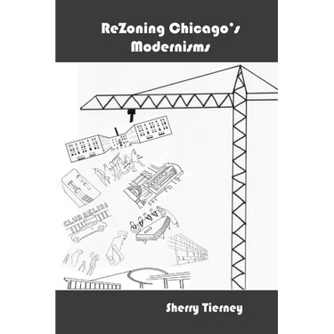 ReZoning Chicago's Modernisms: Ludwig Mies van der Rohe, Remment Koolhaas, the IIT Campus and its Bronzeville Prehistory (1914-2003)