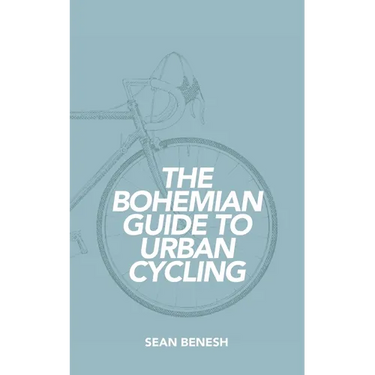 The Bohemian Guide to Urban Cycling