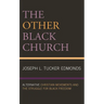 Other Black Church: Alternative Christian Movements and the Struggle for Black Freedom