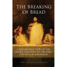 The Breaking of Bread: A Reconstruction of the Order Followed by the First Church of Jerusalem