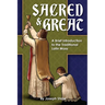 Sacred and Great: A Brief Introduction to the Traditional Latin Mass