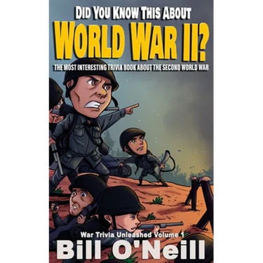 Did You Know This About World War II?: The Most Interesting Trivia Book About The Second World War