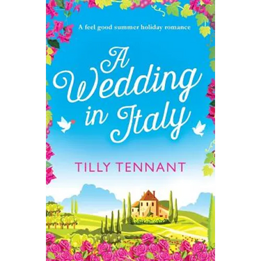 A Wedding in Italy: A feel good summer holiday romance