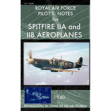 Royal Air Force Pilot's Notes for Spitfire IIA and IIB Aeroplanes
