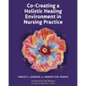 Co-Creating a Holistic Healing Environment in Nursing Practice