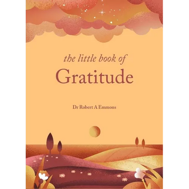 The Little Book of Gratitude: Create a Life of Happiness and Wellbeing by Giving Thanks