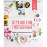 Styling for Instagram: What to Style and How to Style It