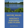 Nature Walks on Indiana's Northern Lake Plains