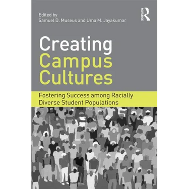 Creating Campus Cultures: Fostering Success among Racially Diverse Student Populations