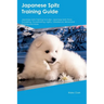 Japanese Spitz Training Guide Japanese Spitz Training Includes: Japanese Spitz Tricks, Socializing, Housetraining, Agility, Obedience, Behavioral Trai