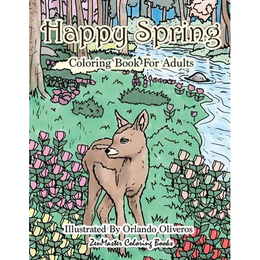 Happy Spring Coloring Book for Adults: Adult Coloring Book of Spring with Spring Scenes and Designs for Relaxation and Stress Relief
