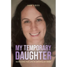 My Temporary Daughter: Searching for Life in Unpopular Grief