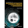 Introduction to Bayesian Estimation and Copula Models of Dependence