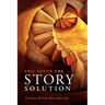 The Story Solution: 23 Actions All Great Heroes Must Take