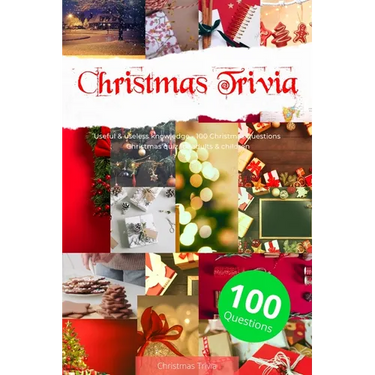 Christmas Trivia with 100 Questions: Christmas quiz for adults & children with useful & useless knowledge -