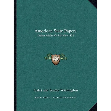 American State Papers: Indian Affairs V4 Part One 1832