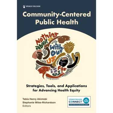 Community-Centered Public Health: Strategies, Tools, and Applications for Advancing Health Equity