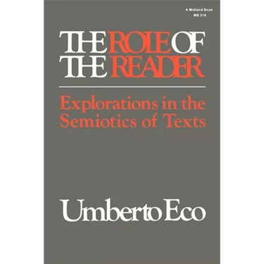The Role of the Reader: Explorations in the Semiotics of Texts