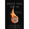 Once You Go in: A Memoir of Radical Faith