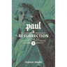 Paul and the Resurrection: Testing the Apostolic Testimony