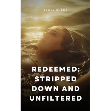 Redeemed: Stripped Down and Unfiltered